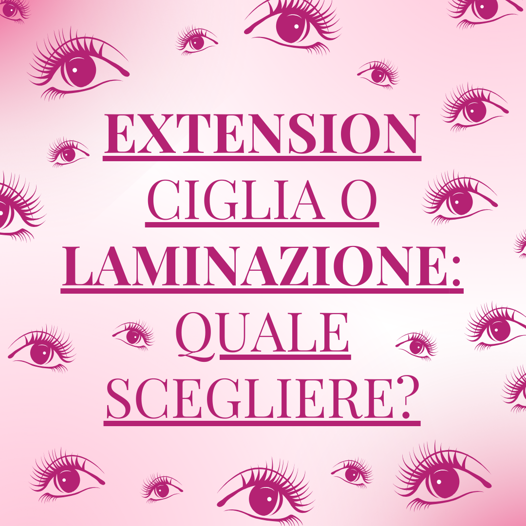 Extension ciglia o laminazione: guida alla scelta