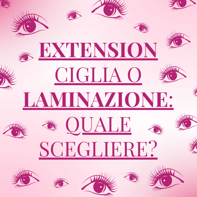 Extension ciglia o laminazione: guida alla scelta